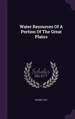 Water Resources Of A Portion Of The Great Plains - Hay, Robert