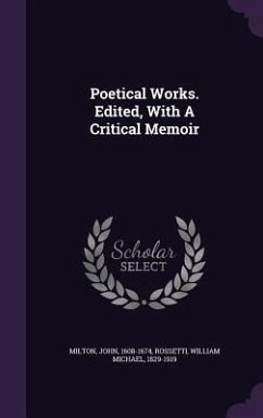 Poetical Works. Edited, With A Critical Memoir - Milton, John