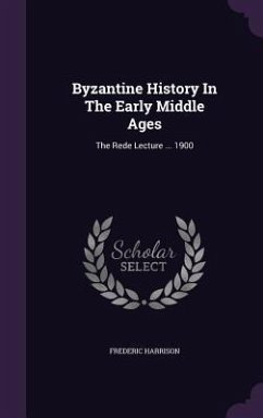 Byzantine History In The Early Middle Ages - Harrison, Frederic