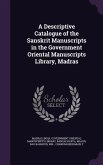 A Descriptive Catalogue of the Sanskrit Manuscripts in the Government Oriental Manuscripts Library, Madras