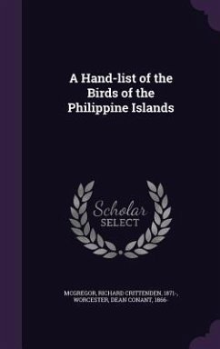 A Hand-list of the Birds of the Philippine Islands - McGregor, Richard Crittenden; Worcester, Dean Conant