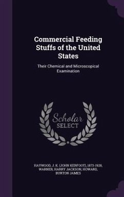 Commercial Feeding Stuffs of the United States - Haywood, J K; Warner, Harry Jackson; Howard, Burton James