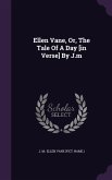 Ellen Vane, Or, The Tale Of A Day [in Verse] By J.m