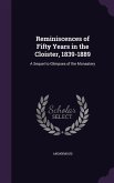 Reminiscences of Fifty Years in the Cloister, 1839-1889: A Sequel to Glimpses of the Monastery