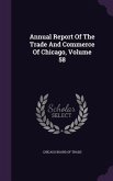 Annual Report Of The Trade And Commerce Of Chicago, Volume 58