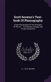 Scott-browne's Text-book Of Phonography: A New Presentation Of The Principles Of The Art ... For Schools, Colleges And Private Instruction