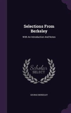 Selections From Berkeley: With An Introduction And Notes - Berkeley, George