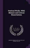 Poetical Works. With Memoir and Critical Dissertations