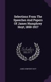 Selections From The Speeches And Papers Of James Humphrey Hoyt, 1850-1917