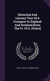 Historical And Literary Tour Of A Foriegner In England And Scotland [from The Fr. Of A. Pichot]