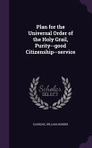Plan for the Universal Order of the Holy Grail, Purity--good Citizenship--service