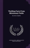 Thrilling Facts From Missionary Fields: By Uncle Josephus
