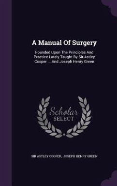 A Manual Of Surgery - Cooper, Astley