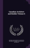 Canadian Architect and Builder Volume 6