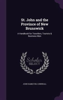 St. John and the Province of New Brunswick - Hamilton, John; Cornwall