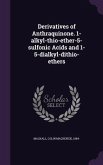 Derivatives of Anthraquinone. 1-alkyl-thio-ether-5-sulfonic Acids and 1-5-dialkyl-dithio-ethers