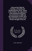 Cuba and the Fight for Freedom, a Powerful and Thrilling History of the Queen of the Antilles, the Oppression of the Spanish Government, the Insurrect