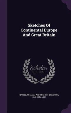 Sketches Of Continental Europe And Great Britain