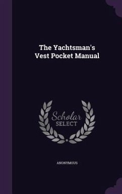 The Yachtsman's Vest Pocket Manual - Anonymous