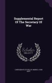 Supplemental Report Of The Secretary Of War