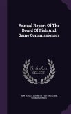 Annual Report Of The Board Of Fish And Game Commissioners