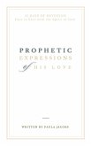 Prophetic Expressions of His Love: 31 Days of Devotion Face to Face with the Spirit of God (eBook, ePUB)