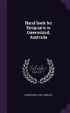 Hand-book for Emigrants to Queensland, Australia
