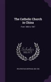 The Catholic Church in China: From 1860 to 1907