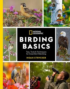 National Geographic Birding Basics: Tips, Tools, and Techniques for Great Bird-Watching - Strycker, Noah
