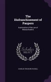 The Disfranchisement of Paupers: Examination of the Law of Massachusetts