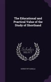 The Educational and Practical Value of the Study of Shorthand