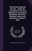 Real Estate Owned by the City ... Under the Jurisdiction of the Fire Department, Boroughs of Manhattan, the Bronx, Brooklyn, Queens and Richmond. Janu