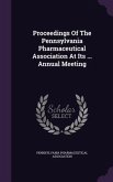 Proceedings Of The Pennsylvania Pharmaceutical Association At Its ... Annual Meeting