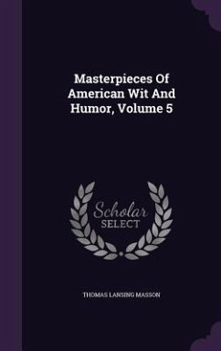 Masterpieces Of American Wit And Humor, Volume 5 - Masson, Thomas Lansing