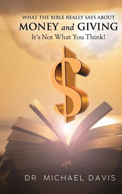 What the bible really says about Money and Giving - Davis, Mike