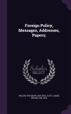 Foreign Policy, Messages, Addresses, Papers;