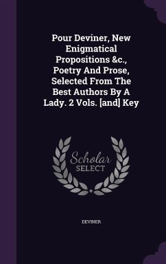 Pour Deviner, New Enigmatical Propositions &c., Poetry And Prose, Selected From The Best Authors By A Lady. 2 Vols. [and] Key