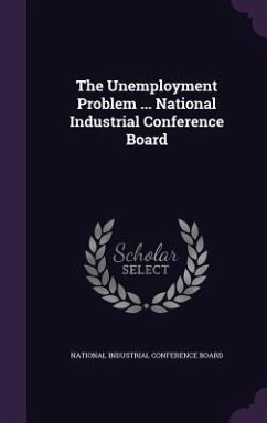 The Unemployment Problem ... National Industrial Conference Board