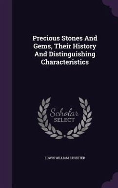 Precious Stones And Gems, Their History And Distinguishing Characteristics - Streeter, Edwin William