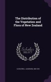 The Distribution of the Vegetation and Flora of New Zealand