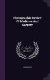 Photographic Review Of Medicine And Surgery