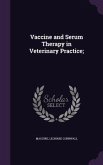 Vaccine and Serum Therapy in Veterinary Practice;
