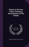 Essays on his own Times, Forming a Second Series of The Friend;