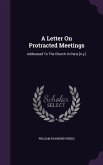 A Letter On Protracted Meetings: Addressed To The Church In Paris [n.y.]