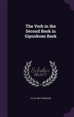 The Verb in the Second Book in Gipuskoan Bask - Dodgson, E. S. B. 1857?