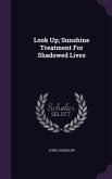 Look Up; Sunshine Treatment For Shadowed Lives