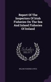 Report Of The Inspectors Of Irish Fisheries On The Sea And Inland Fisheries Of Ireland