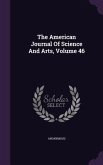 The American Journal Of Science And Arts, Volume 46