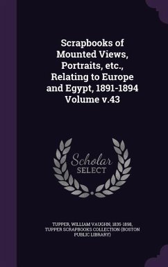 Scrapbooks of Mounted Views, Portraits, etc., Relating to Europe and Egypt, 1891-1894 Volume v.43