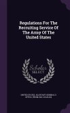 Regulations For The Recruiting Service Of The Army Of The United States
